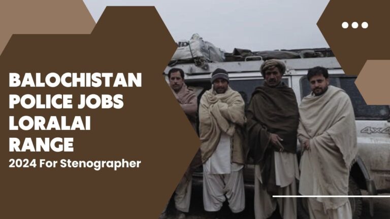 Balochistan Police Jobs Loralai Range 2024 For Stenographer