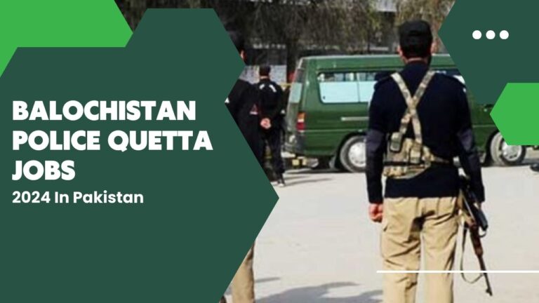 Balochistan Police Quetta Jobs 2024 In Pakistan