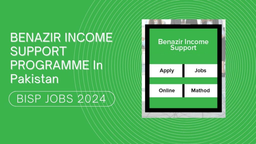 BENAZIR INCOME SUPPORT PROGRAMME In Pakistan BISP JOBS 2024