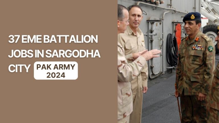 37 EME Battalion Jobs In Sargodha City Pak Army 2024