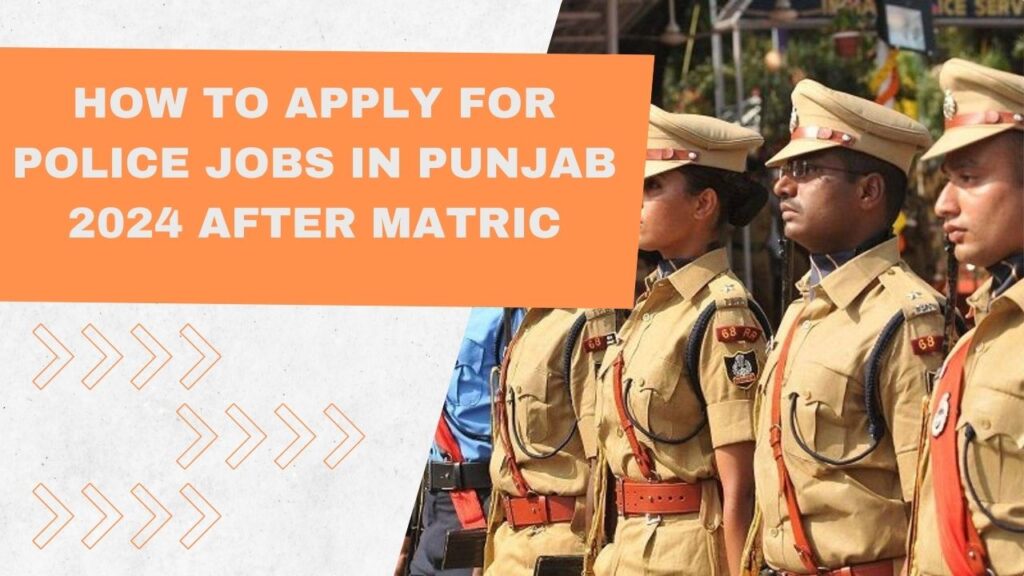 How to apply for Police Jobs In Punjab 2024 after Matric 