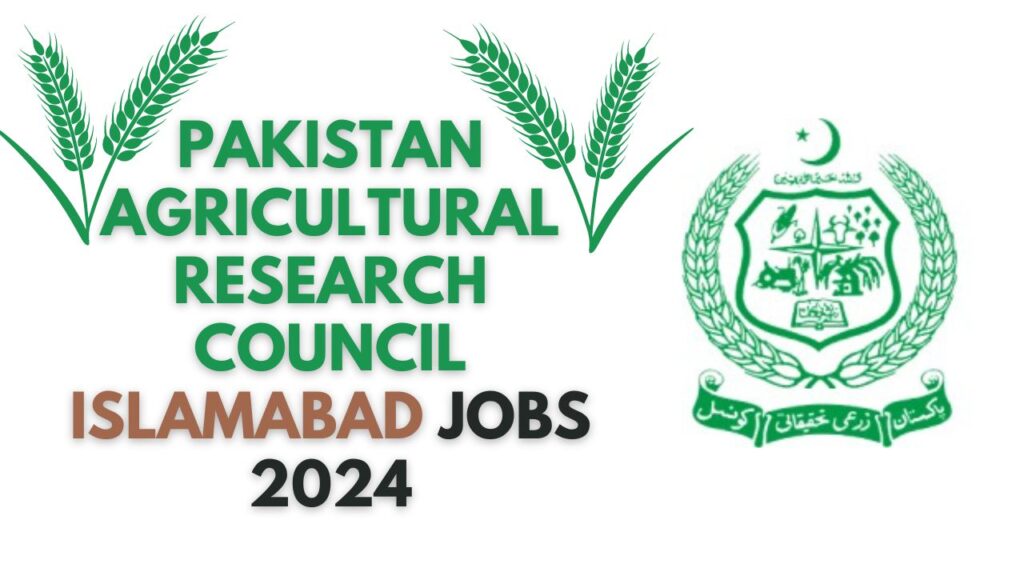 Pakistan Agricultural Research Council Islamabad Jobs 2024