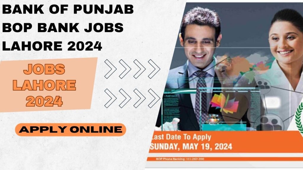 Bank of Punjab BOP Bank Jobs Lahore 2024